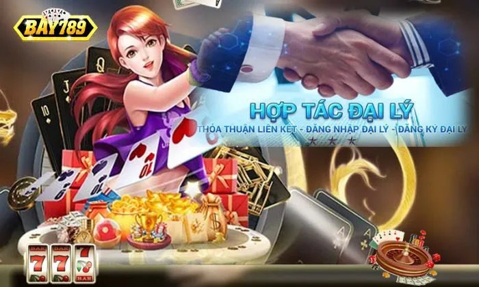đại lý Bay789 Cơ hội trở thành đại lý Bay789